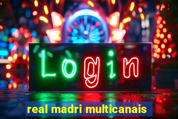 real madri multicanais